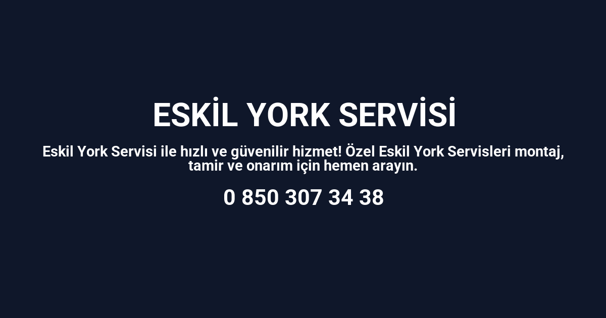 Eskil York Servisi
